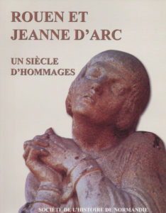 Rouen-Jeanne-darc-un-siecle-d-hommage-chaline-jean-pierre